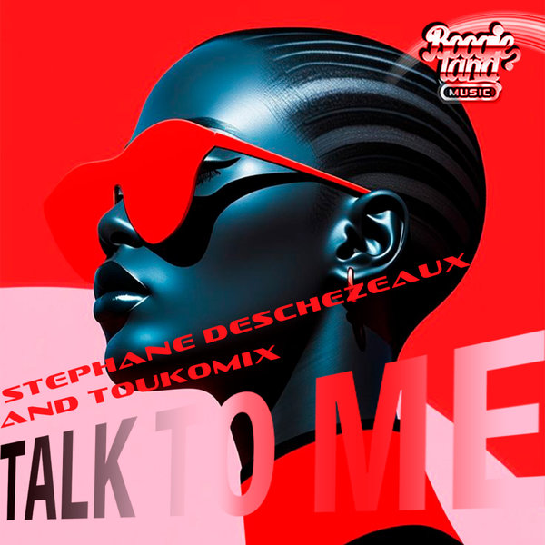 Toukomix, Stephane Deschezeaux – Talk to me [Boogie Land Music]