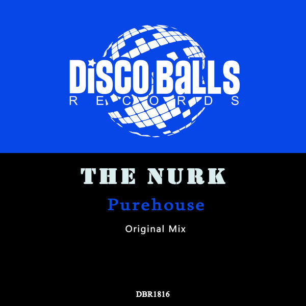 The Nurk –  Purehouse [Disco Balls Records]