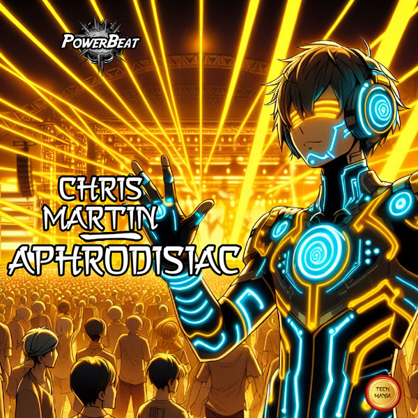 Chris Martin –  Aphrodisiac [Powerbeat]