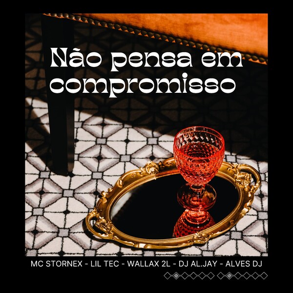 MC Stornex, Lil Tec, Wallax 2L, DJ Al Jay, Alves DJ –  Não pensa em compromisso [FUTURISTIK MUSIK]