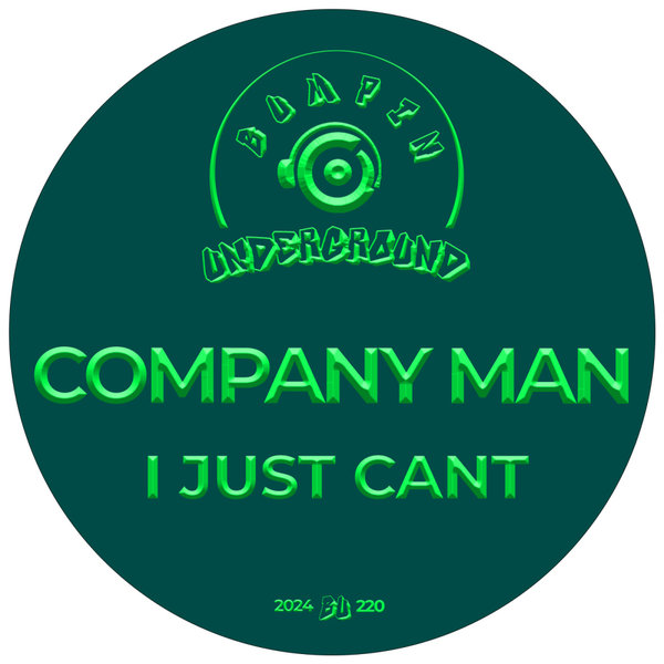 Company Man – I Just Cant [Bumpin Underground Records]