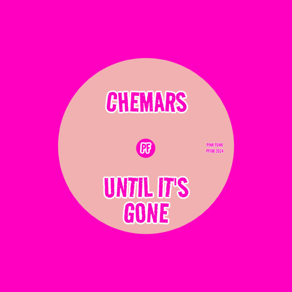 Chemars –  Until It&apos;s Gone [Pink Funk]