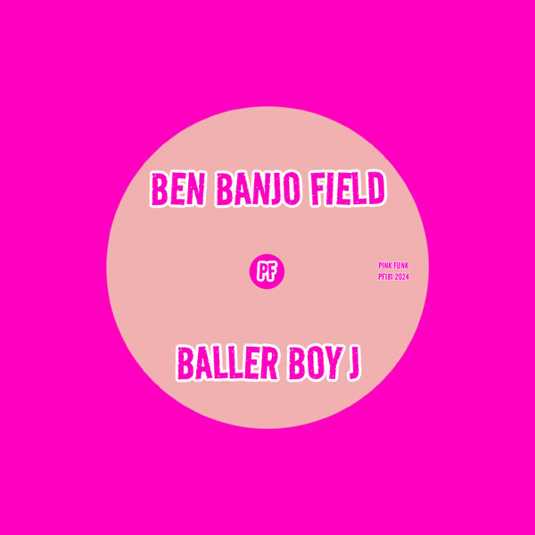 Ben Banjo Field –  Baller Boy J [Pink Funk]