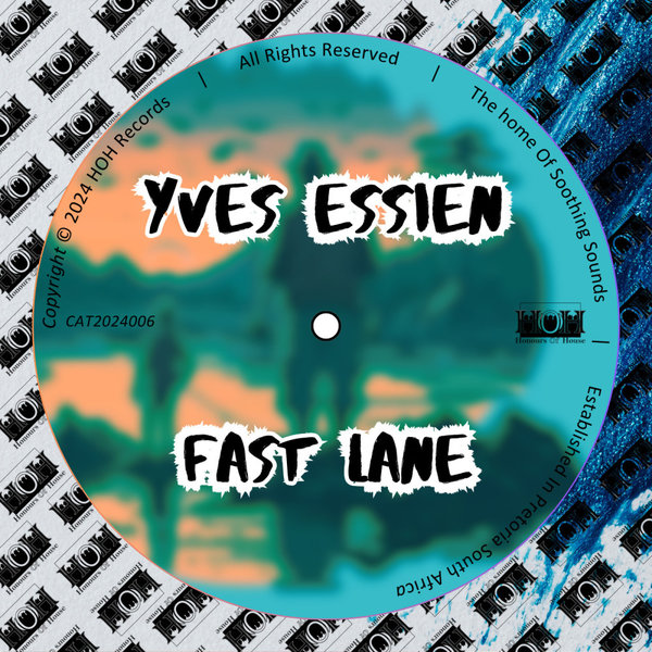 Yves Essien –  Fast Lane [HOH Records]