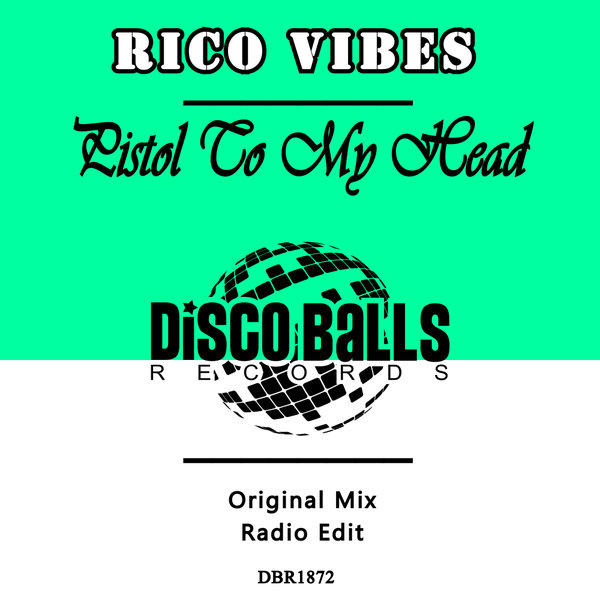 Rico Vibes – Pistol To My Head [Disco Balls Records]