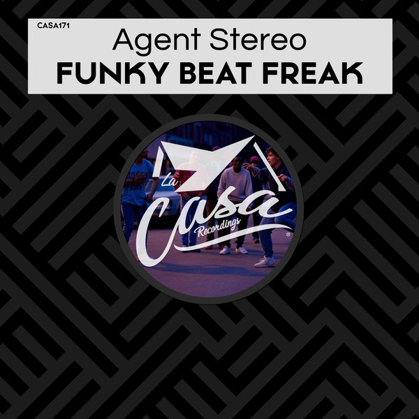 Agent Stereo – Funky Beat Freak [La Casa Recordings]