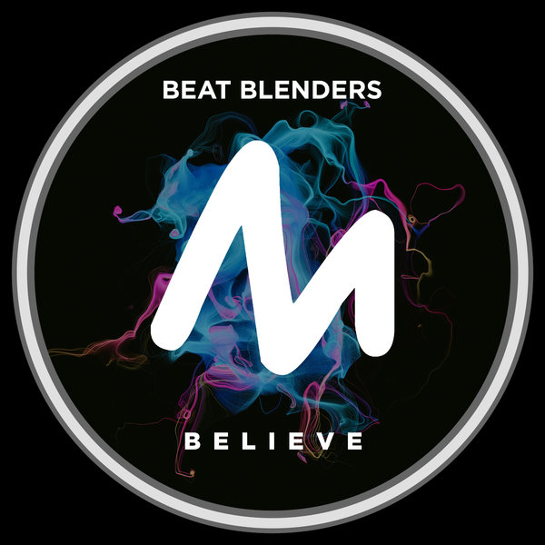 Beat Blenders – Believe [Metropolitan Promos]