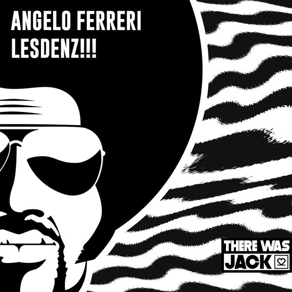 Angelo Ferreri –  Lesdenz!!! (Extended Mix) [There Was Jack]