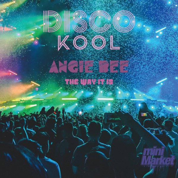 Disco Kool, Angie Bee –  The Way It Is [miniMarket]