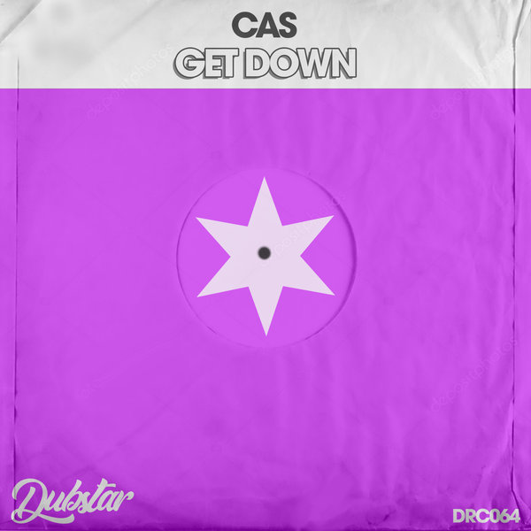 Cas –  Get Down [Dubstar Recordings]