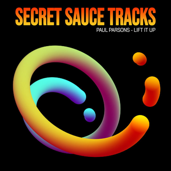 Paul Parsons –  Lift It Up (2024 Rework) [Secret Sauce Tracks]