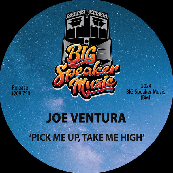 Joe Ventura – Pick me Up, Take Me High [Big Speaker Music]