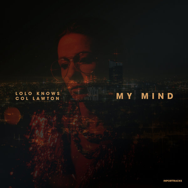 LoLo Knows, Col Lawton –  My Mind [Import Tracks]