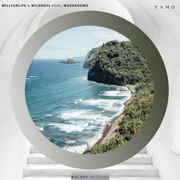 millforlife, Wildness Rose, MUSHROOMZ –  Yamo [Maluku Records]