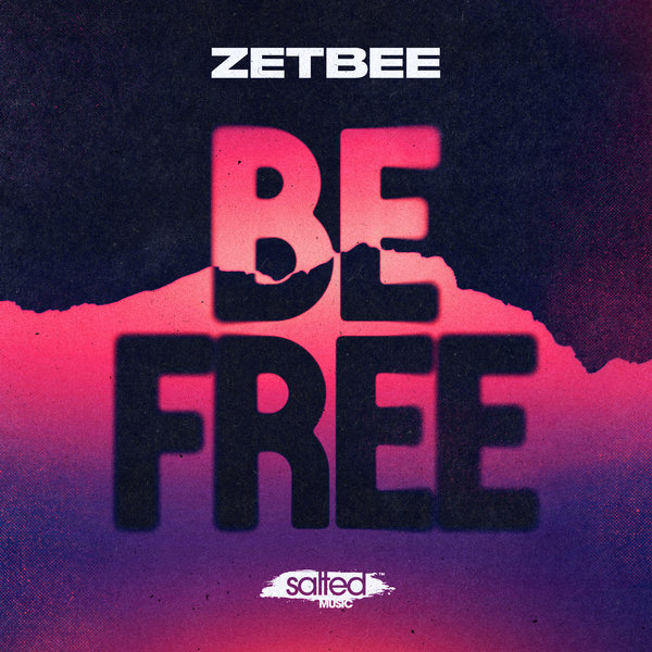 Zetbee – Be Free [Salted Music]