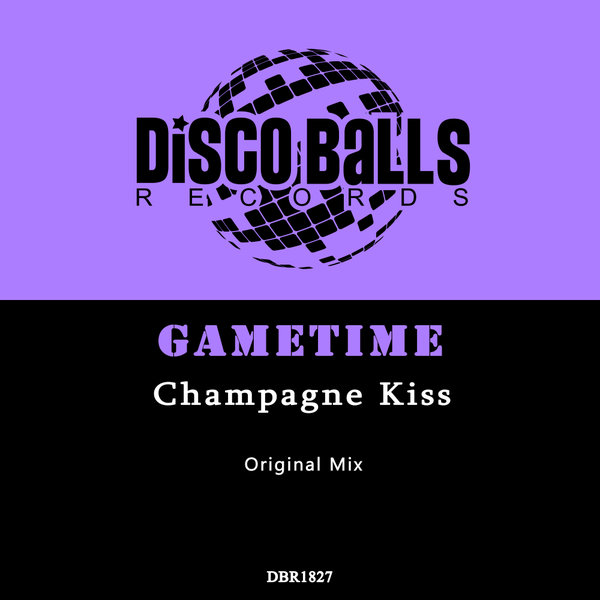 GameTime –  Champagne Kiss [Disco Balls Records]