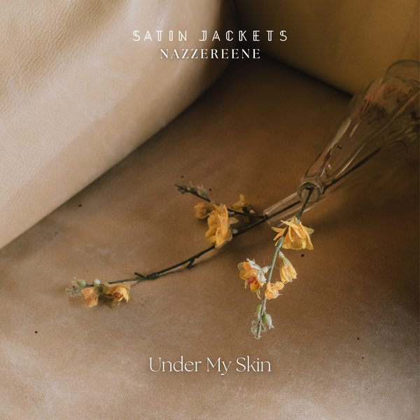 Satin Jackets, Nazzereene –  Under My Skin [Golden Hour Recordings]