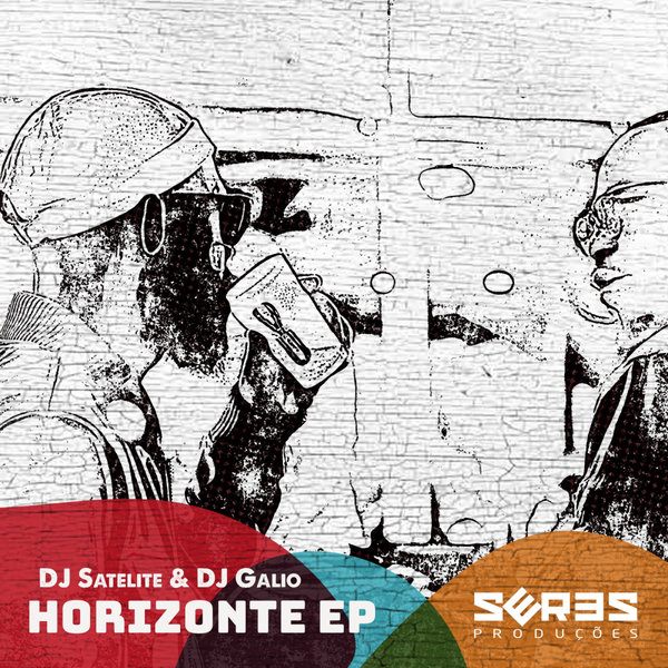 DJ Satelite, DJ Galio, Seres Producoes –  Horizonte EP [Seres Producoes]