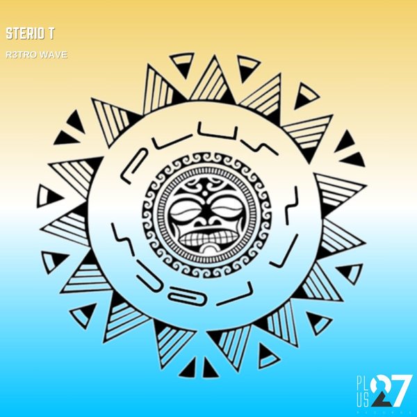 Sterio T – R3tro Wave [Plus 27 Records]