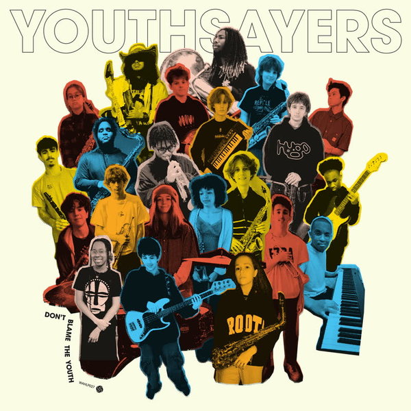 Youthsayers –  Don&apos;t Blame the Youth [Wah Wah 45s]