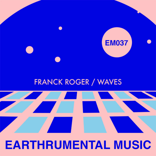 Franck Roger – Waves [Earthrumental Music]