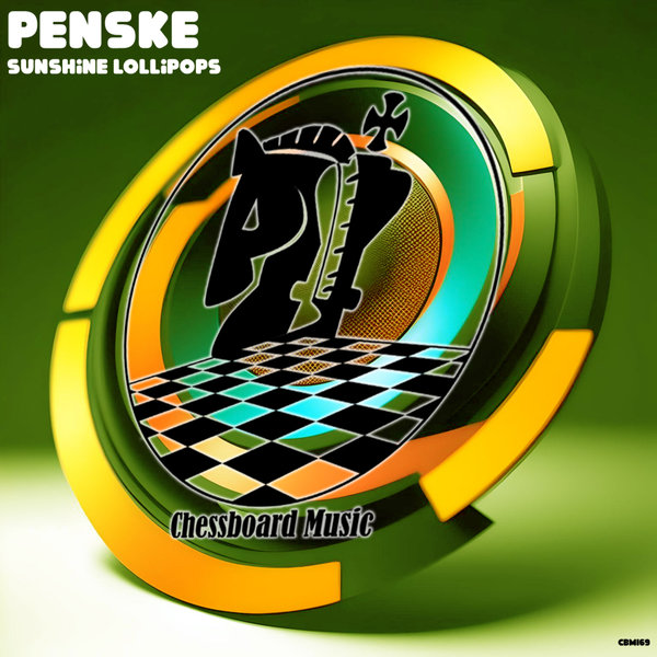 Penske –  Sunshine Lollipops [ChessBoard Music]