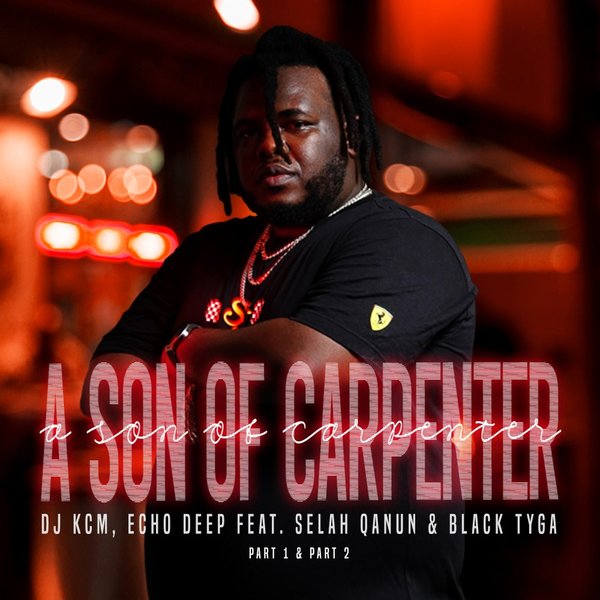 DJ KCM, Echo Deep –  A Son Of Carpenter [Echo Deep Music]