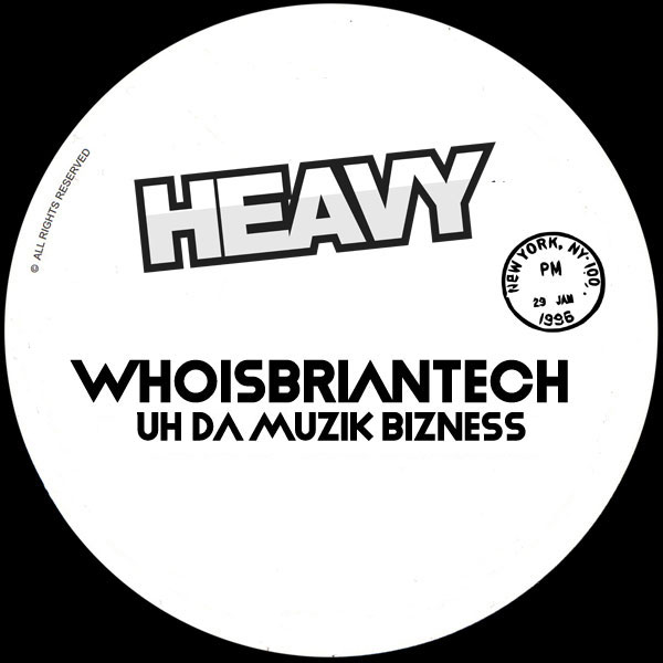 WhoisBriantech – Uh Da Muzik Bizness [HEAVY]