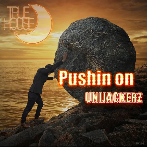 Unijackerz –  Pushin On [True House LA]