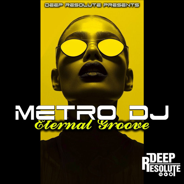 Metro Dj –  Eternal Groove [Deep Resolute (PTY) LTD]