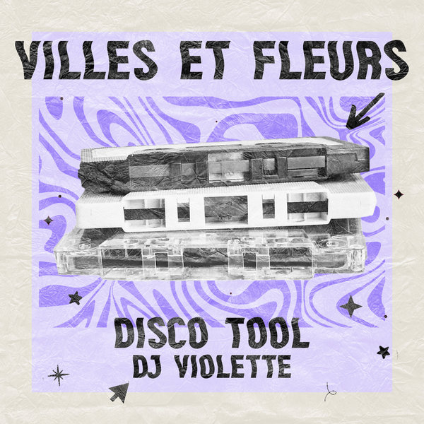 DJ Violette – Disco Tool [Villes et Fleurs]