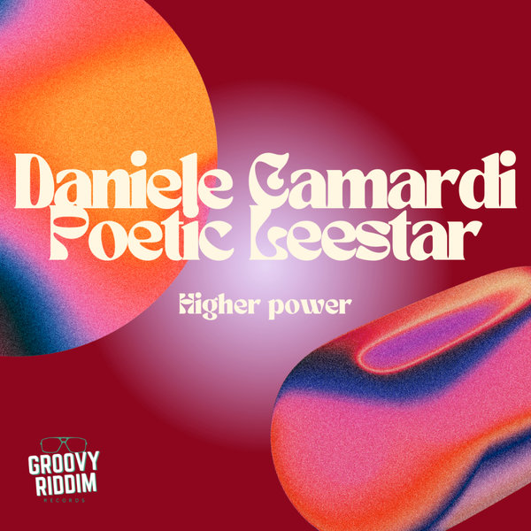 Daniele Camardi, Poetic Leestar –  Higher Power [Groovy Riddim Records]