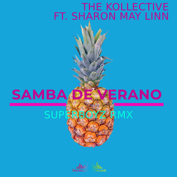 The Kollective –  Samba De Verano Ft. Sharon May Linn [Shocking Sounds Records]