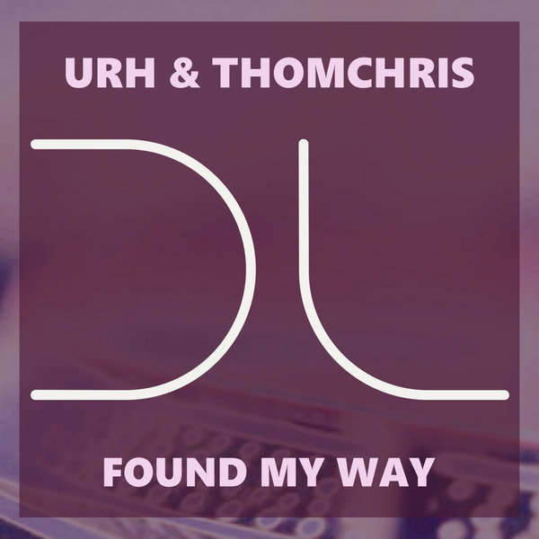 URH, ThomChris – Found My Way [Dublife Music]