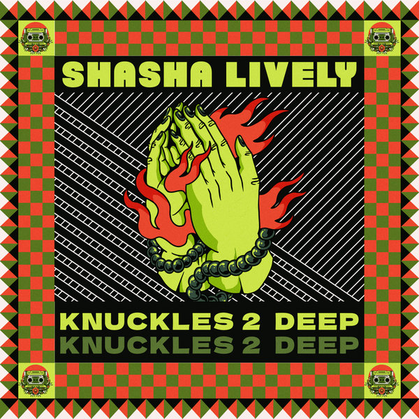 Shasha Lively –  Knuckles 2 Deep [Dynamite Disco Club]