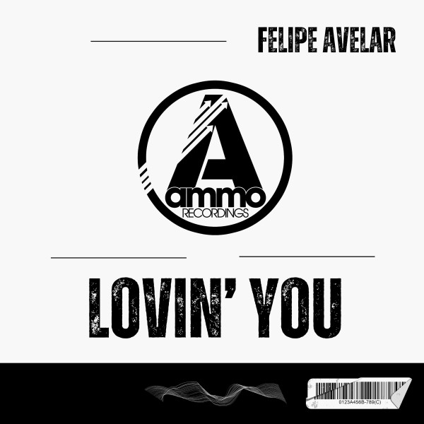 Felipe Avelar –  Lovin&apos; You [Ammo Recordings]