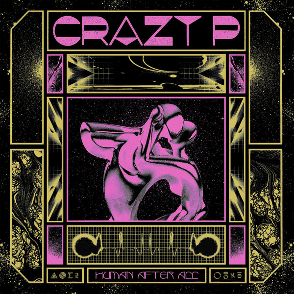 Crazy P –  Human After All [Walk Don&apos;t Walk Limited]