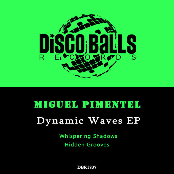 Miguel Pimentel –  Dynamic Waves EP [Disco Balls Records]