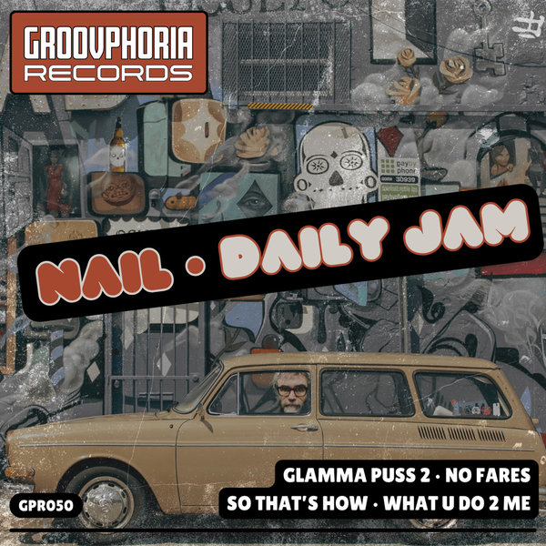 Nail – Daily Jam [Groovphoria Records]