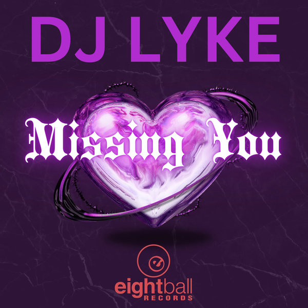 DJ Lyke – Missing You (Expanded Edition) [Eightball Records Digital]