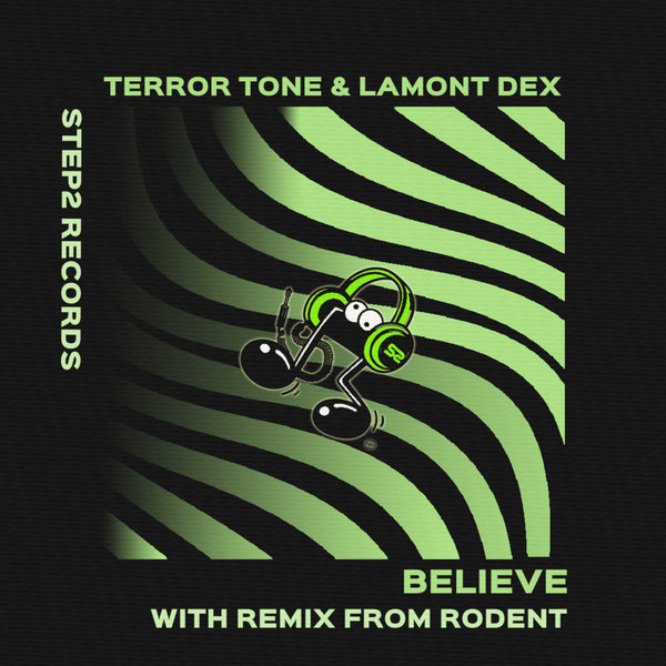 Lamont Dex, Terror Tone – Believe [STEP2]