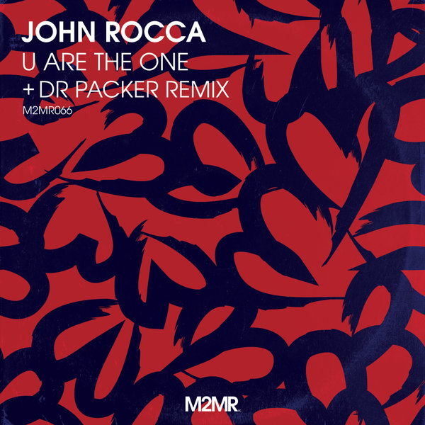 John Rocca – U Are The One (Dr Packer Remix) [M2MR]