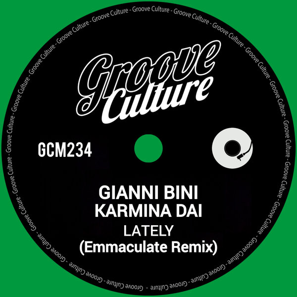 Gianni Bini, Karmina Dai – Lately (Emmaculate Remix) [Groove Culture]