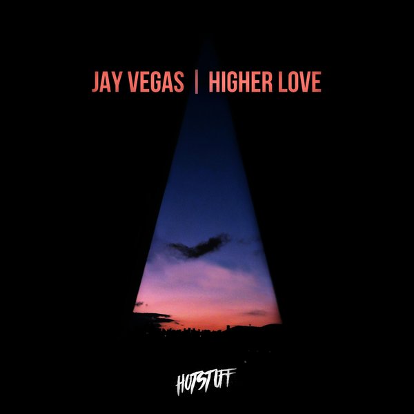 Jay Vegas –  Higher Lover [Hot Stuff]