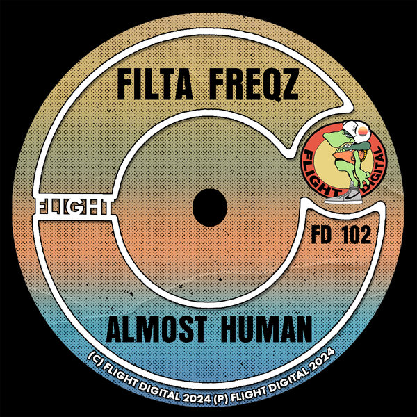 Filta Freqz –  Almost Human [Flight Digital]