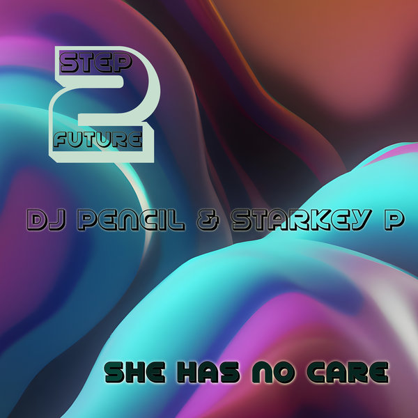 DJ Pencil, Starkey P – She Has No Care [Step2 Future]