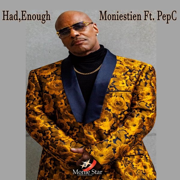 Moniestien, PepC –  Had,Enough [Monie Star]