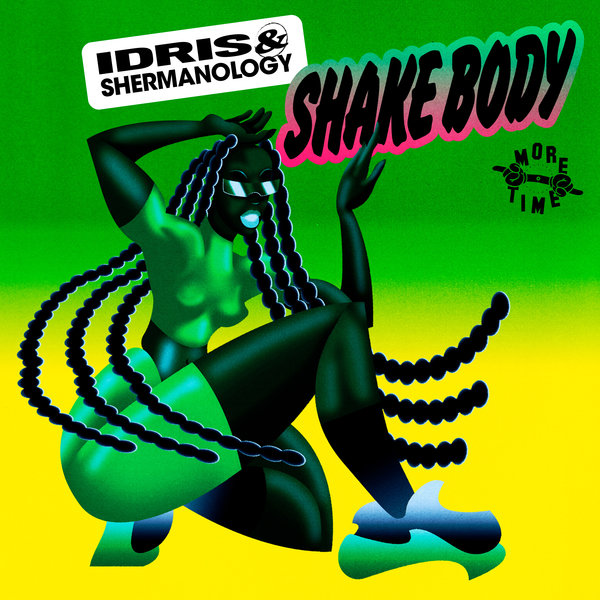 IDRIS, Shermanology –  Shake Body [More Time Records]