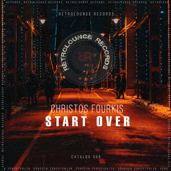 Christos Fourkis –  Start Over [Retrolounge Records]