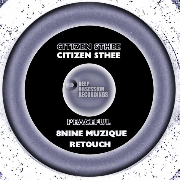 Citizen Sthee –  Peaceful [Deep Obsession Recordings]